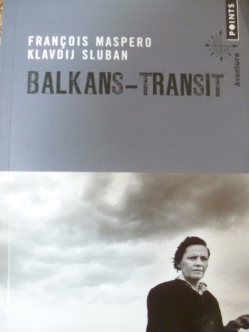 François Maspero, Klavdij Sluban, Balkans-Transit, Points Poche