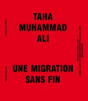 Taha Muhammad Ali, Une Migration sans fin, éditions Galaade, 2012.