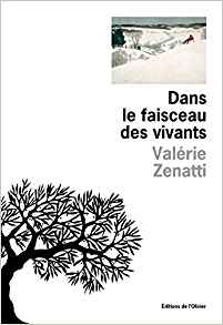 Valérie Zenatti, Dans le faisceau des vivants, éditions de l'Olivier, 2019